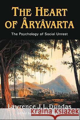 The Heart of Aryavarta Lawrence J. L. Dundas Paul Dennis Sporer 9781932490817 Anza Publishing