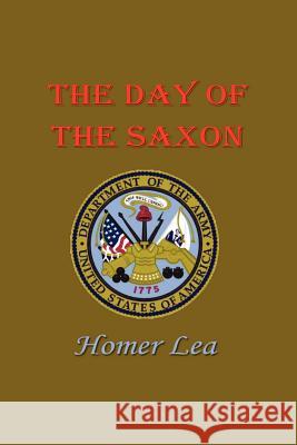 The Day of the Saxon Homer Lea 9781932512021 Simon Publications