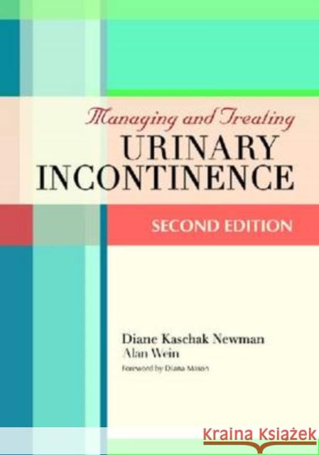 Managing & Treating Urinary Incontinence Newman, Diane 9781932529210