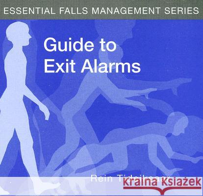 Guide to Exit Alarms Rein Tideiksaar 9781932529296 Health Professions Press