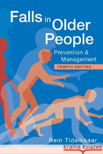 Falls in Older People: Prevention & Management Tideiksaar, Rein 9781932529449 0