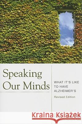 Speaking Our Minds : What It's Like to Have Alzheimer's Lisa Snyder 9781932529500 Health Professions Press