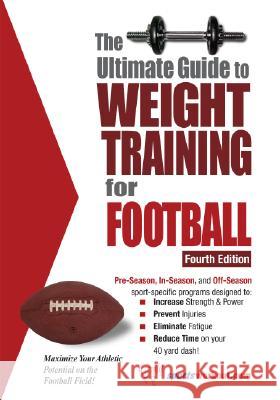 Ultimate Guide to Weight Training for Football: 4th Edition Robert G Price 9781932549508 Price World Enterprises