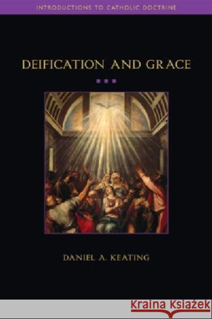Deification and Grace  9781932589375 Ave Maria University Press