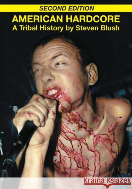 American Hardcore: A Tribal History Steven Blush 9781932595895 Feral House,U.S.