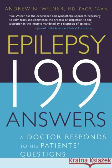 Epilepsy, 199 Answers: A Doctor Responds to His Patients Questions Wilner, Andrew N. 9781932603354 Demos Medical Publishing