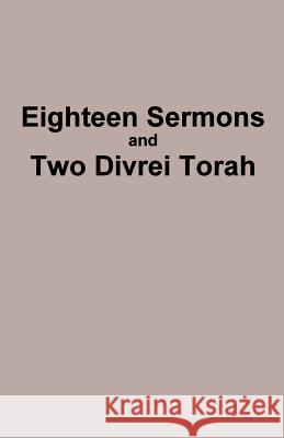 Eighteen Sermons and Two Divrei Torah Yaakov Be 9781932606324 