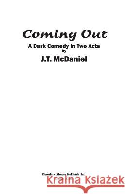 Coming Out: A Dark Comedy in Two Acts J. T. McDaniel 9781932606379 Riverdale Books