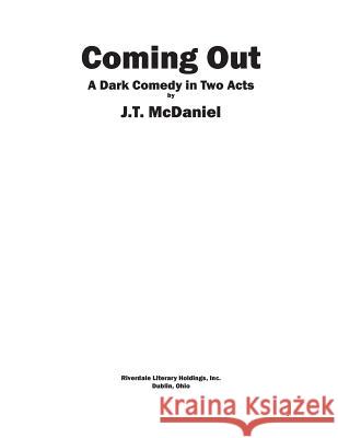 Coming Out: A Dark Comedy in Two Acts J. T. McDaniel 9781932606386 Riverdale Books