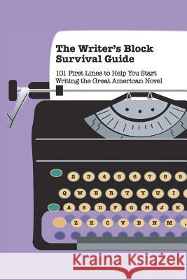 The Writer's Block Survival Guide Webster House Publishin 9781932635331 Webster House Publishing LLC