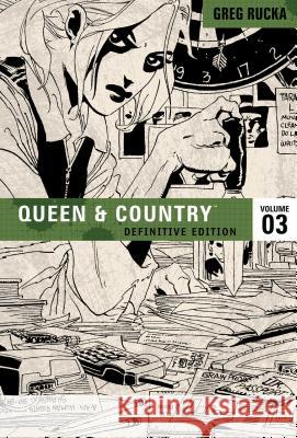 Queen & Country Vol. 3: Definitive Edition 3 Greg Rucka Oni Press                                Mike Norton 9781932664966 