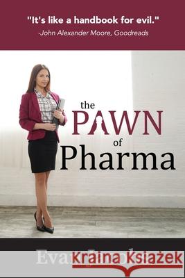 The Pawn of Pharma Evan Jacobs 9781932672886 Outskirts Press