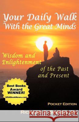 Your Daily Walk with the Great Minds: Wisdom and Enlightenment of the Past and Present (Pocket Edition) Singer, Richard, Jr. 9781932690279 Loving Healing Press