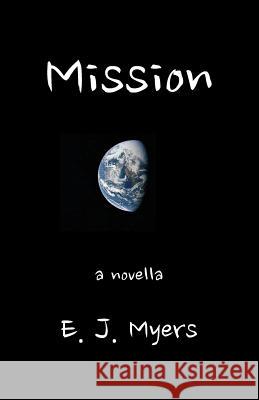 Mission: A Novella Edward Myers 9781932727357 Montemayor Press