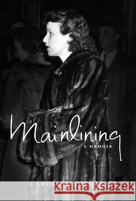 Mainlining: a memoir Caroline Sutton 9781932727395 Montemayor Press
