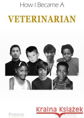 How I Became a Veterinarian Kauline Davis Sandra F. Amass Paula Green 9781932739251 Purdue University Press