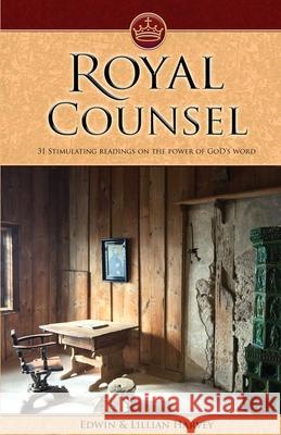 Royal Counsel Edwin F Harvey, Lillian G Harvey 9781932774047 Harvey Christian Publishers Inc.