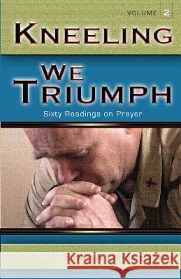 Kneeling We Triumph Vol. 2 Edwin F. Harvey Lillian G. Harvey 9781932774085