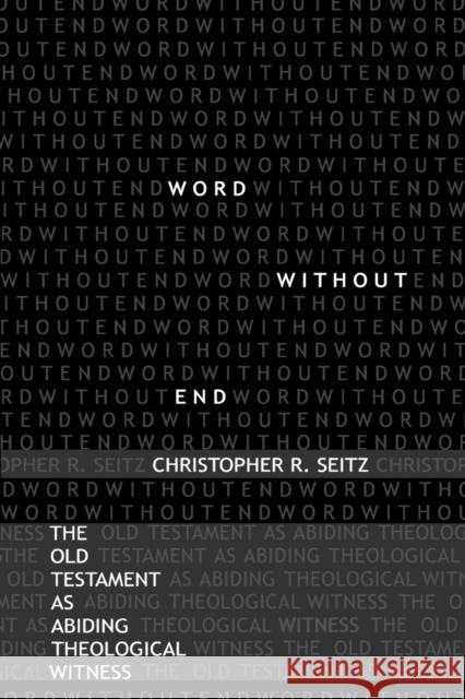 Word Without End Seitz, Christopher R. 9781932792140