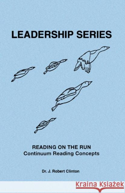 Reading On The Run, Continuum Reading Concepts Dr J. Robert Clinton 9781932814149 Barnabas Publishers