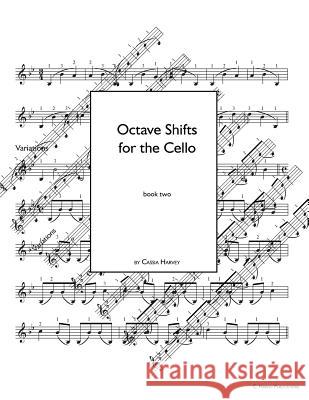 Octave Shifts for the Cello, Book Two Cassia Harvey 9781932823271 C. Harvey Publications