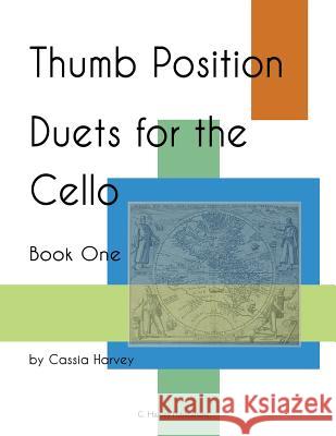 Thumb Position Duets for the Cello, Book One Cassia Harvey 9781932823431 C. Harvey Publications