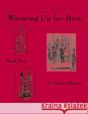 Warming Up for Bass, Book Two Cassia Harvey Matthew Roberts 9781932823486 C. Harvey Publications