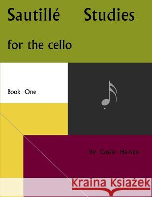 Sautille Studies for the Cello, Book One Cassia Harvey 9781932823622