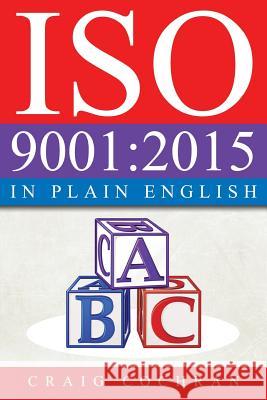 ISO 9001: 2015 in Plain English Craig Cochran 9781932828726