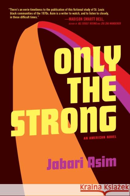 Only the Strong Jabari Asim 9781932841947