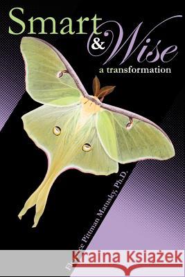 Smart & Wise: A Transformation Florence Pittman Matusky 9781932842722 New Education Press