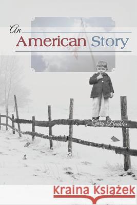 An American Story Gary J. Buehler 9781932842876