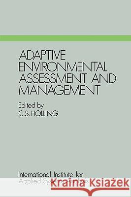 Adaptive Environmental Assessment and Management C. S. Holling 9781932846072 Blackburn Press