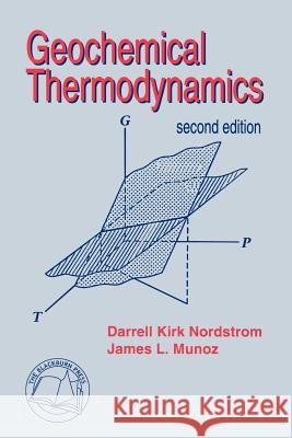 Geochemical Thermodynamics Darrell Kirk Nordstrom James L. Munoz 9781932846096