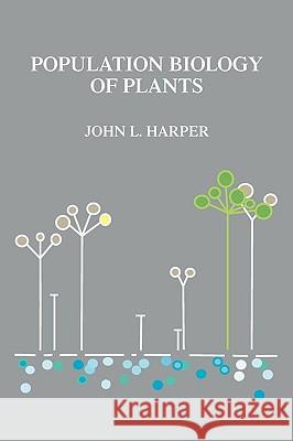 Population Biology of Plants John L. Harper 9781932846249