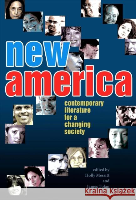 New America: Contemporary Literature for a Changing Society Holly Messitt James Tolan 9781932870763 Autumn House