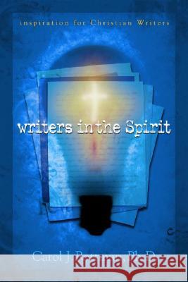 Writers in the Spirit: Inspiration for Christian Writers Carol Vanden Bosch Rottman 9781932902433