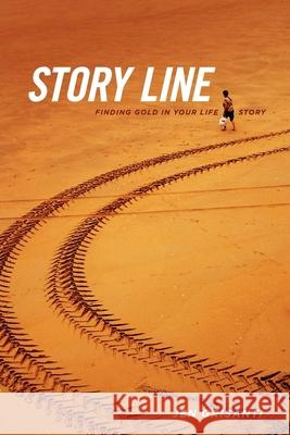 Story Line: Finding Gold in Your Life Story  9781932907896 Michael Wiese Productions