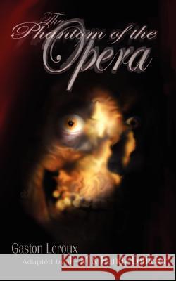 The Phantom of the Opera LeRoux, Gaston 9781932983135 Hollywood Comics