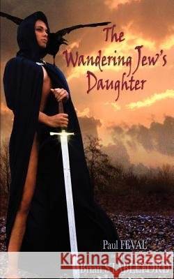 The Wandering Jew's Daughter Paul Feval Brian Stableford 9781932983302 Hollywood Comics