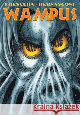 Wampus (Vol. 1) Franco Frescura Luciano Bernasconi 9781932983616 Hollywood Comics