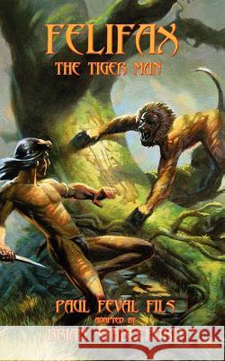Felifax the Tiger Man Brian Stableford 9781932983883 Hollywood Comics