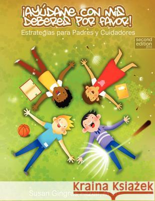 Please Help Me With My Homework - Spanish version: Ayudame con Mis Deberes Por Favor Fitzell M. Ed, Susan Gingras 9781932995138 Cogent Catalyst Publications