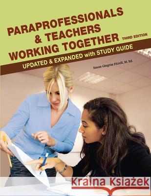 Paraprofessionals and Teachers Working Together 3rd Edition Susan Gingras Fitzel 9781932995374 Cogent Catalyst Publications