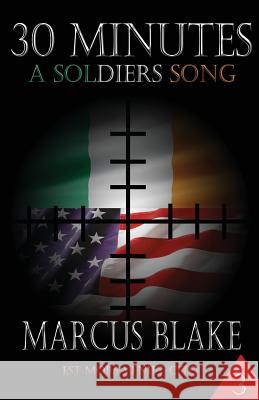 30 Minutes (Book 3 ): A Soldier's Song Marcus Blake 9781932996630