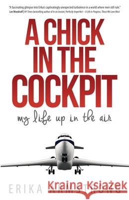 A Chick in the Cockpit: My Life Up in the Air Barbara Fitz Vromam Erika Armstrong 9781933016146 Behler Publications