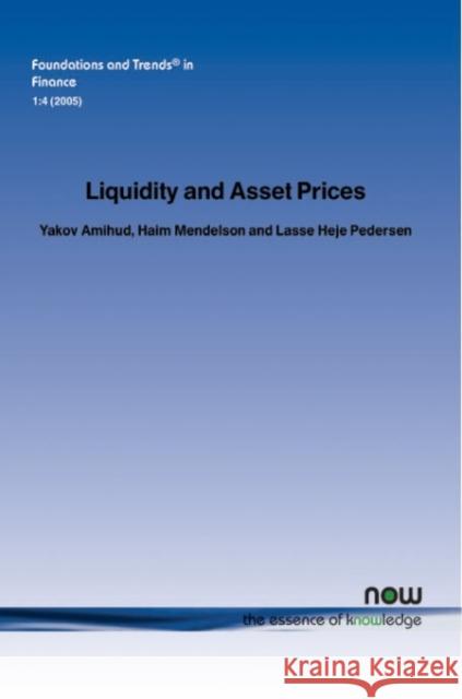Liquidity and Asset Prices Yakov Amihud Haim Mendelson Lasse Heje Pederson 9781933019123 Now Publishers,