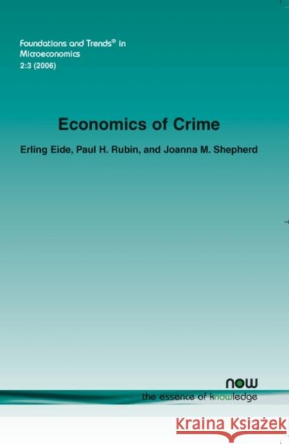 Economics of Crime Erling Eide Paul H. Rubin Joanna M. Shepherd 9781933019482 Now Publishers,