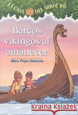 Barcos Vikingos al Amanecer Mary Pope Osborne Salvatore Murdocca Marcela Brovelli 9781933032214 Lectorum Publications