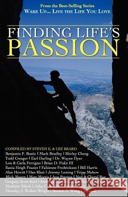 Wake Up . . . Live the Life You Love: Finding Life's Passion Lee Beard Steven E 9781933063058 Global Partnership, LLC
